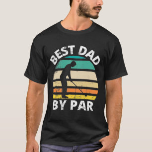 Best Dad by Par T-Shirt