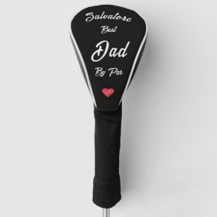 Best Dad By Par, White Trendy Script Red Heart    Golf Head Cover