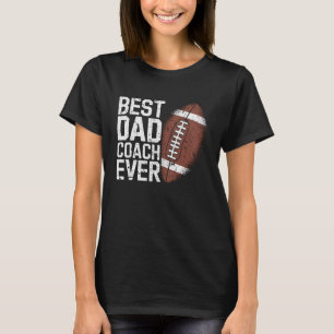 Best Dad Coach Ever American Football T-Shirt