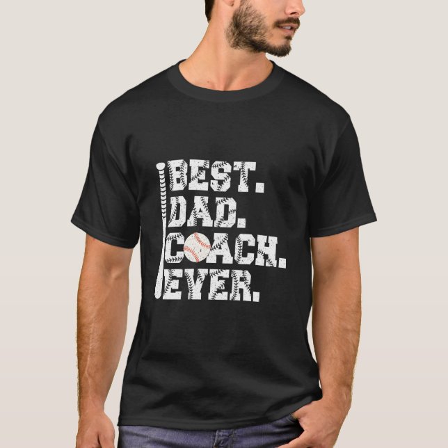 Best Dad Coach Ever Fathers Day Baseball Dad T-Shirt (Front)
