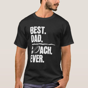 Best Dad Coach Ever Football  Men  Fathers Day Dad T-Shirt