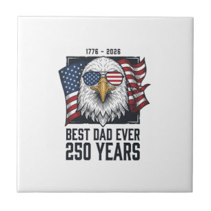 Best Dad Ever 250 Years Patriotic Eagle Dad T-Shir Ceramic Tile
