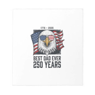 Best Dad Ever 250 Years Patriotic Eagle Dad T-Shir Notepad