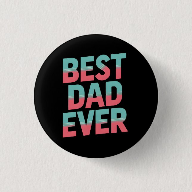 Best Dad Ever 3 Cm Round Badge (Front)