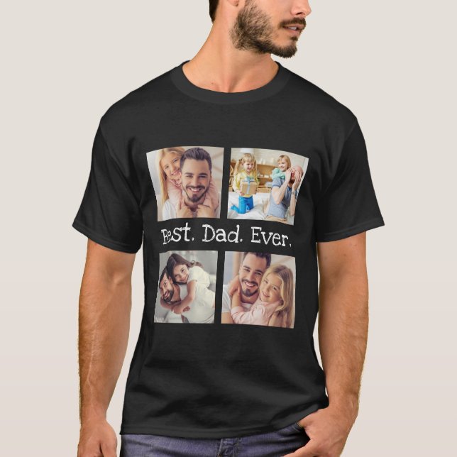Best Dad Ever 4 Photo Collage Fun Personalised T-Shirt (Front)