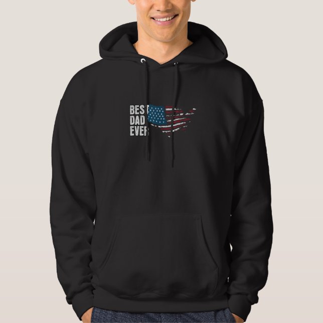 Best Dad Ever  4th Of July Awesome Dad Apparel Hoodie (Front)
