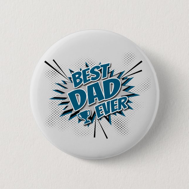 Best Dad Ever 6 Cm Round Badge (Front)