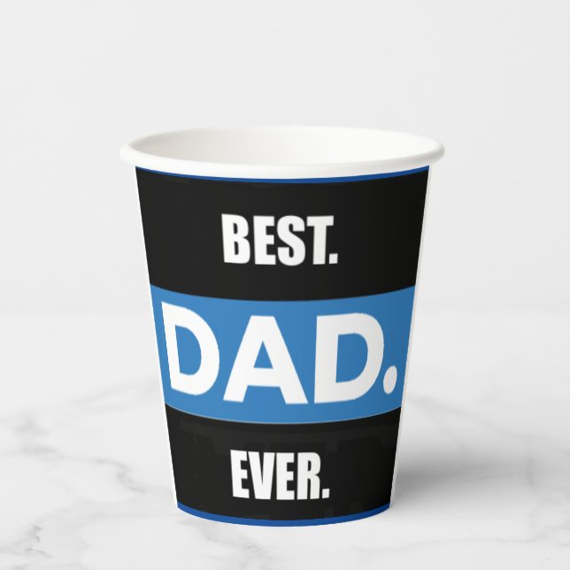 BEST DAD EVER 8oz Paper Cups (Front)