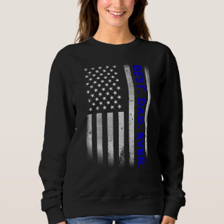 Best  Dad  Ever  American Flag   Father's Day   Sweatshirt