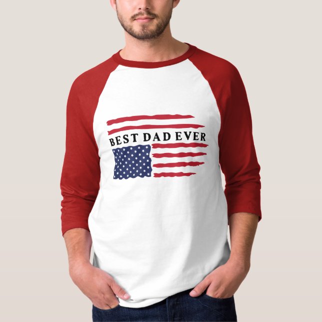 Best Dad Ever American Flag T-Shirt (Front)
