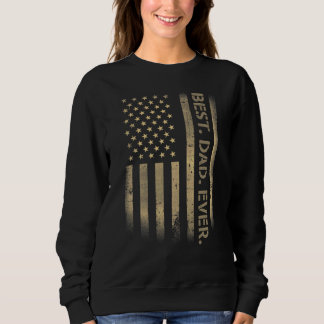 Best Dad Ever American Usa Grunge Flag Father's Da Sweatshirt