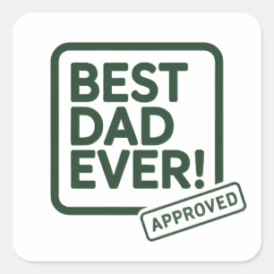 Best Dad Ever Approved text design Square Sticker