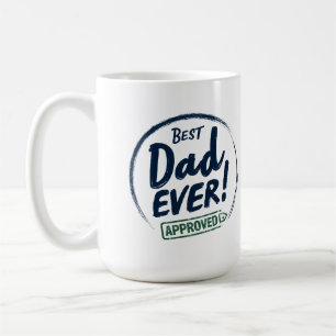 Best Dad Ever, Aprroved text design Coffee Mug