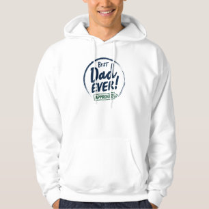 Best Dad Ever, Aprroved text design Hoodie