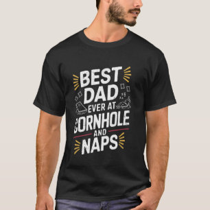Best Dad Ever at Cornhole and Naps Funny Toss Game T-Shirt