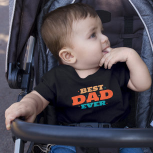 Best Dad Ever Baby T-Shirt