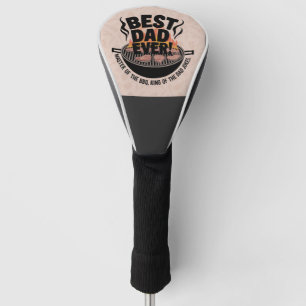 Best Dad Ever BBQ Design – King of the Grill Golf Head Cover