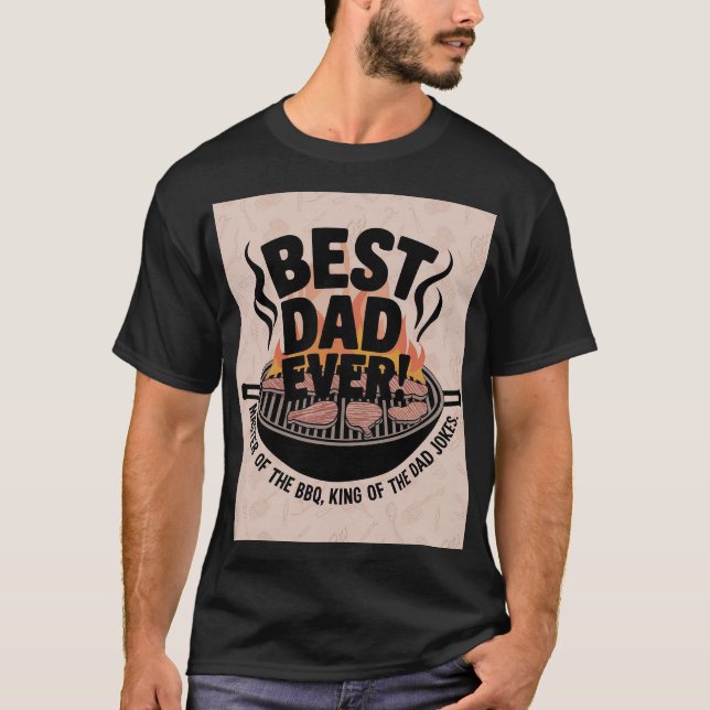Best Dad Ever BBQ Design – King of the Grill  T-Shirt (Front)