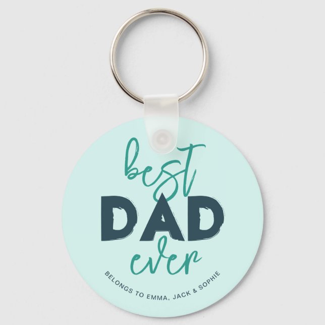 Best Dad Ever Belongs To Kids Names Gift For Papa Key Ring (Front)