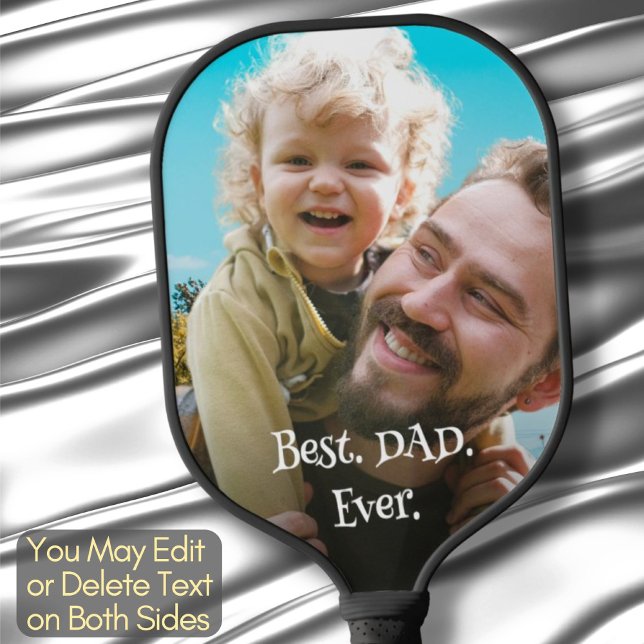 Best Dad Ever Best Father Love Father Photo Text Pickleball Paddle (Creator Uploaded)