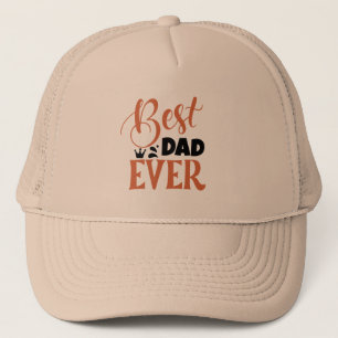 Best Dad Ever Birthday or Father's Day Ballcap Trucker Hat