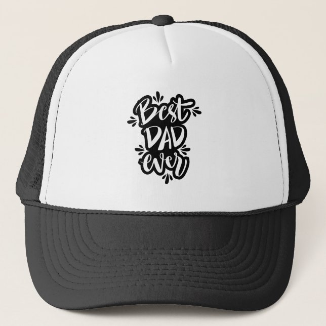 Best dad ever black and white text trucker hat (Front)