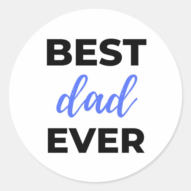 Best Dad Ever Black Classic Round Sticker (Front)