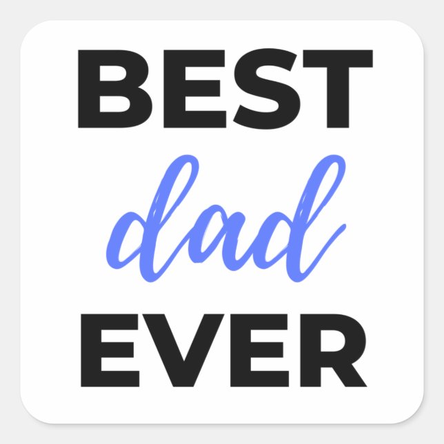 Best Dad Ever Black Square Sticker (Front)