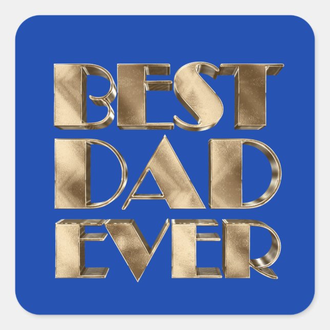 Best Dad Ever Blue Faux Gold Foil Typography Square Sticker (Front)
