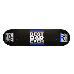 Best Dad Ever Blue Skateboard