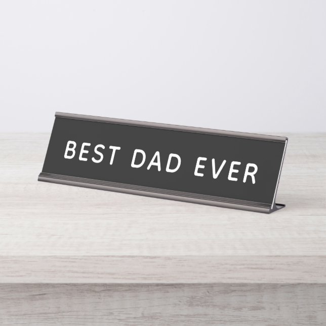 Best Dad Ever Bold Black and White Office Desk Name Plate (Front)