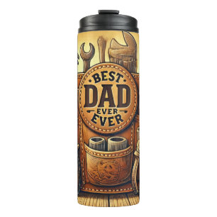 Best Dad Ever – Built to Fix, Made to Love Thermal Tumbler