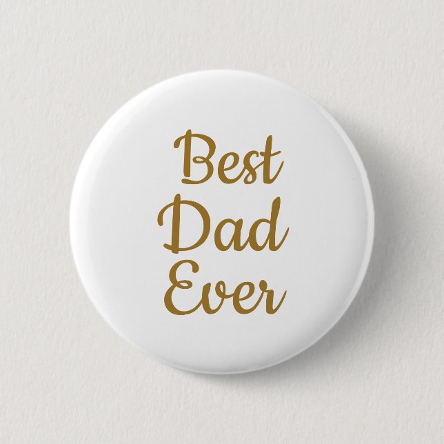 Best dad ever  button (Front)