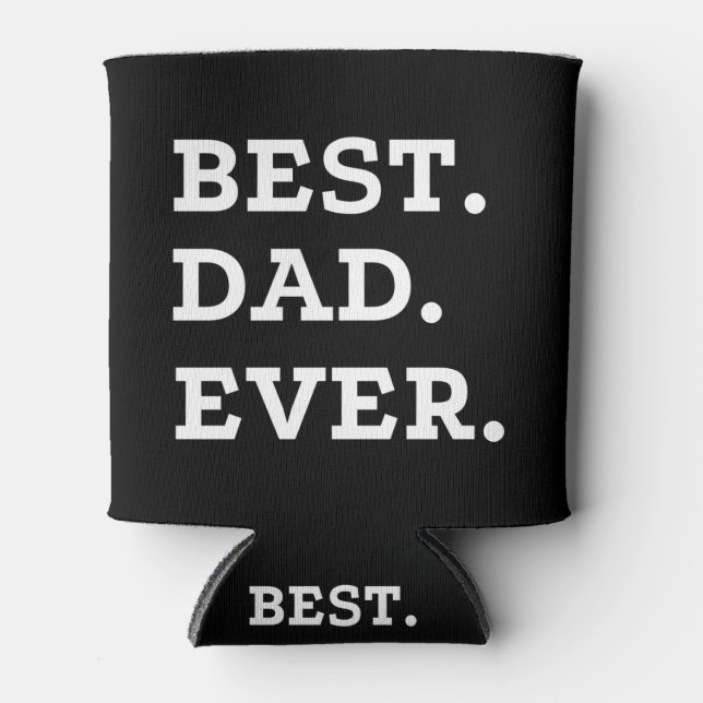 Best Dad Ever Can Cooler (Front)