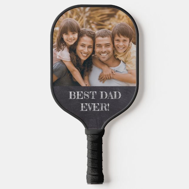 Best Dad Ever! Chalkboard Custom Photo Pickleball Paddle (Front)