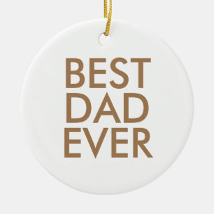 Best dad ever   Christmas gift idea Ceramic Ornament