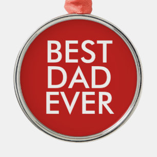 Best dad ever   Christmas gift idea Metal Ornament