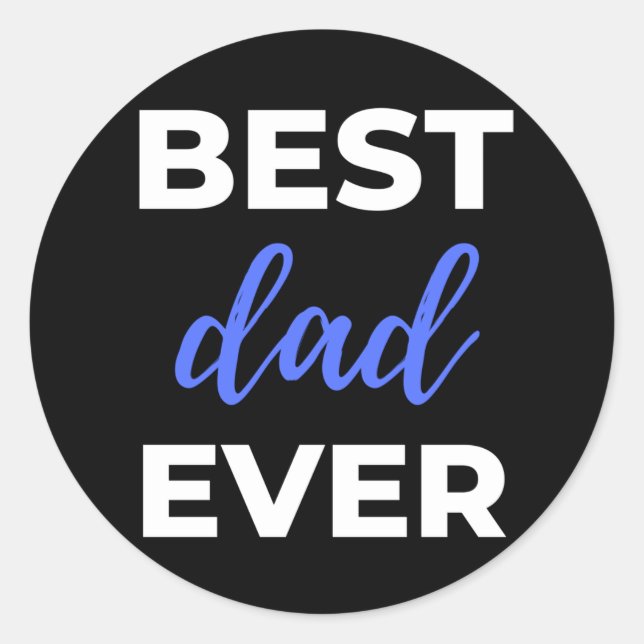Best Dad Ever Classic Round Sticker (Front)