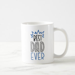 Best Dad Ever Coffee Mug
