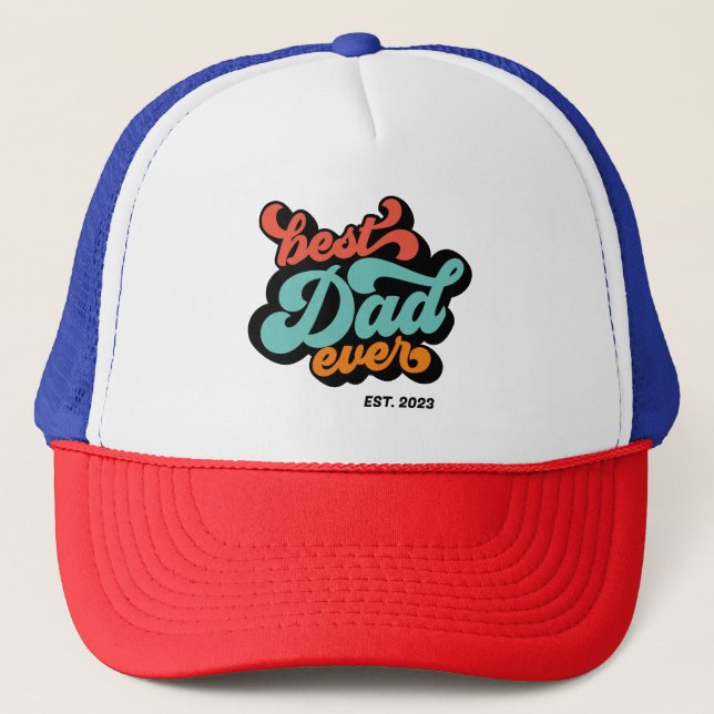 Best Dad Ever Colourful Retro Father’s Day Gift Trucker Hat (Front)