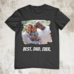 Best Dad Ever Custom Family Photo Father's Day T-Shirt<br><div class="desc">Create your personalised Father's Day gift t-shirt with your custom photo and text.</div>