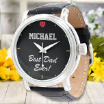 Best Dad Ever Custom Name Heart Personalised Watch<br><div class="desc">Customise the text, and easily create your personalised watch. Click EDIT to change the text colour. You can TRANSFER this DESIGN on other Zazzle products and adjust it to fit most of the Zazzle items. Standard Studio designs are made in high-resolution graphics for professional print. Thank you for choosing our...</div>