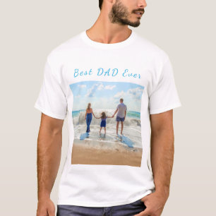 Best DAD Ever - Custom Photo and Text - Customise T-Shirt