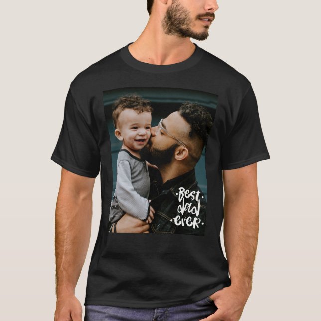 Best Dad ever Custom Photo Father's Day Gift  T-Shirt (Front)