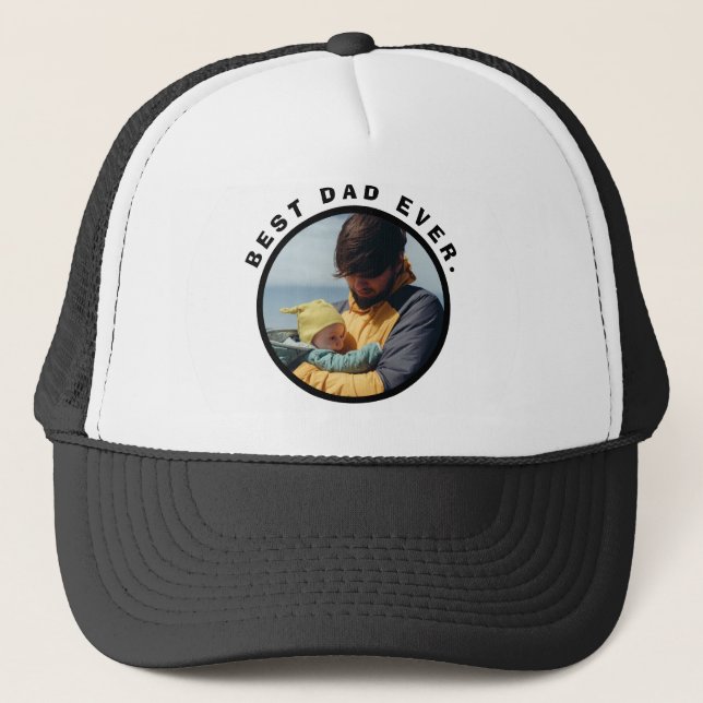 Best Dad Ever Custom Photo Fathers Day Gift Trucke Trucker Hat (Front)