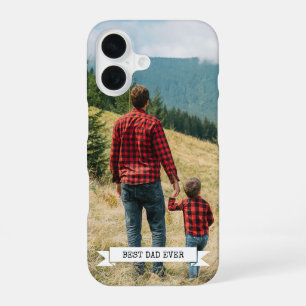Best Dad Ever Custom Photo iPhone 16 Case