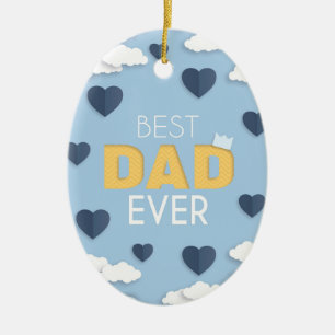 Best Dad Ever Cute Father's Day   Ceramic Ornament