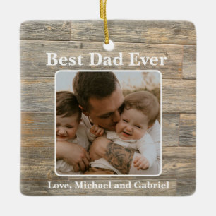 Best Dad Ever Distressed rustic light Wood grain  Ceramic Ornament