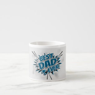 Best Dad Ever Espresso Cup