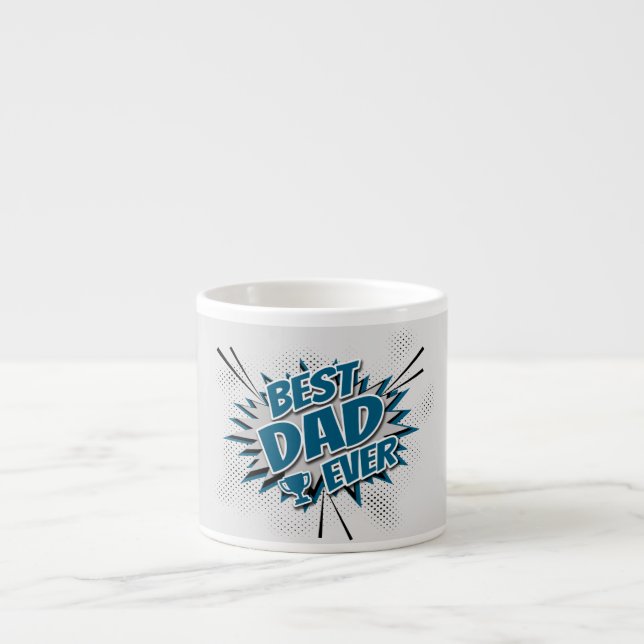 Best Dad Ever Espresso Cup (Front)